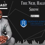 Attorney Rodney Jones Featured on The Neil Haley Show